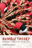 Humble Theory: Preluarea folclorului asupra vieții sociale - Humble Theory: Folklore's Grasp on Social Life