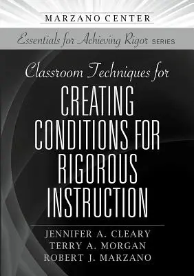 Tehnici de clasă pentru crearea condițiilor pentru o instruire riguroasă - Classroom Techniques for Creating Conditions for Rigorous Instruction