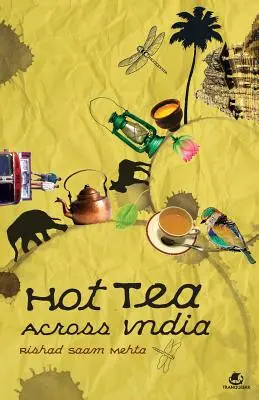 Ceai fierbinte prin India - Hot Tea Across India