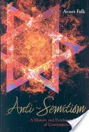 Anti-Semitism: O istorie și psihanaliză a urii contemporane - Anti-Semitism: A History and Psychoanalysis of Contemporary Hatred
