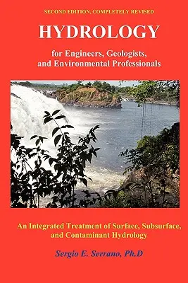 Hidrologie pentru ingineri, geologi și profesioniști din domeniul mediului: An Integrated Treatment of Surface, Subsurface, and Contaminant Hydrology (Un tratament integrat al hidrologiei de suprafață, subterane și a contaminanților). - Hydrology for Engineers, Geologists, and Environmental Professionals: An Integrated Treatment of Surface, Subsurface, and Contaminant Hydrology.