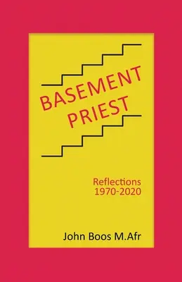 Basement Priest: Reflecții 1970-2020 - Basement Priest: Reflections 1970-2020