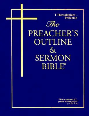 Schița predicatorului și Biblia pentru predici-KJV-1 Tesaloniceni-Filimon - Preacher's Outline & Sermon Bible-KJV-1 Thessalonians-Philemon