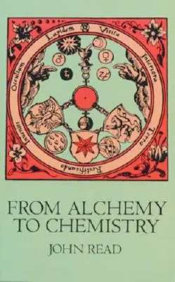 De la alchimie la chimie - From Alchemy to Chemistry