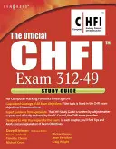 Ghidul oficial de studiu Chfi (examenul 312-49): Pentru Computer Hacking Forensic Investigator - The Official Chfi Study Guide (Exam 312-49): For Computer Hacking Forensic Investigator