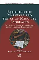 Respingerea statutului marginalizat al limbilor minoritare: Proiecte educaționale care ripostează împotriva periclitării limbilor - Rejecting the Marginalized Status of Minority Languages: Educational Projects Pushing Back Against Language Endangerment