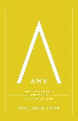 Uimire: De ce contează pentru tot ceea ce gândim, spunem și facem - Awe: Why It Matters for Everything We Think, Say, and Do