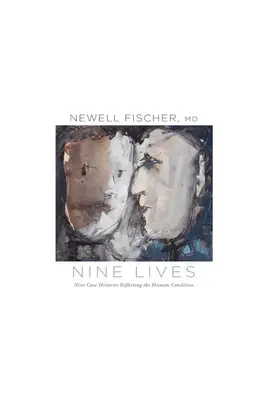 Nouă vieți: Nouă istorii de caz care reflectă condiția umană: Nine Case Histories Reflecting the Human Condition - Nine Lives: Nine Case Histories Reflecting the Human Condition