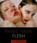 Paint Made Flesh