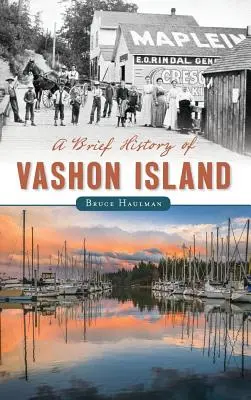O scurtă istorie a insulei Vashon - A Brief History of Vashon Island