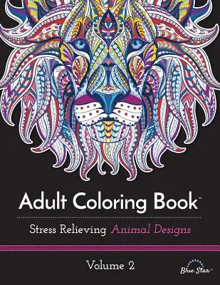 Carte de colorat pentru adulți: Modele de animale care alungă stresul, volumul 2 - Adult Coloring Book: Stress Relieving Animal Designs, Volume 2
