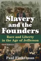 Slavery and the Founders: Rasă și libertate în epoca lui Jefferson - Slavery and the Founders: Race and Liberty in the Age of Jefferson