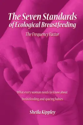 Cele șapte standarde ale alăptării ecologice: Factorul frecvență - The Seven Standards of Ecological Breastfeeding: The Frequency Factor