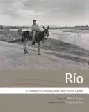 Ro: O călătorie fotografică pe vechiul Ro Grande - Ro: A Photographic Journey Down the Old Ro Grande