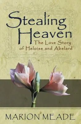 Stealing Heaven: Povestea de dragoste a lui Heloise și Abelard - Stealing Heaven: The Love Story of Heloise and Abelard