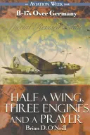 O jumătate de aripă, trei motoare și o rugăciune - Half a Wing, Three Engines and a Prayer