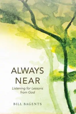 Mereu aproape: Ascultând lecții de la Dumnezeu - Always Near: Listening for Lessons from God