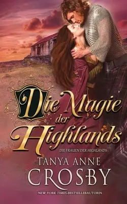 Magia din Highlands - Die Magie der Highlands