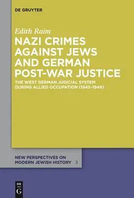 Crimele naziste împotriva evreilor și justiția germană postbelică - Nazi Crimes against Jews and German Post-War Justice