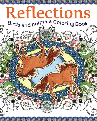 Reflecții: Păsări și animale Carte de colorat - Reflections: Birds and Animals Coloring Book