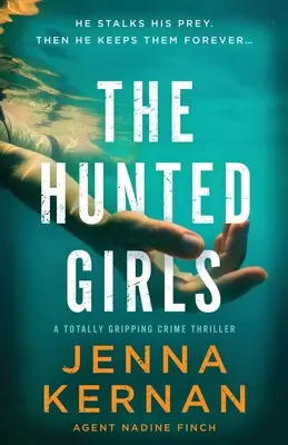 The Hunted Girls: Un thriller polițist absolut captivant - The Hunted Girls: A totally gripping crime thriller