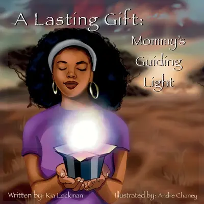 A Lasting Gift: Lumina călăuzitoare a mamei - A Lasting Gift: Mommy's Guiding Light