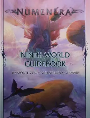 Numenera Ghidul celei de-a noua lumi - Numenera Ninth World Guidebook