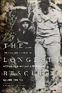 Cea mai lungă salvare: Viața și moștenirea prizonierului de război din Vietnam William A. Robinson - The Longest Rescue: The Life and Legacy of Vietnam POW William A. Robinson