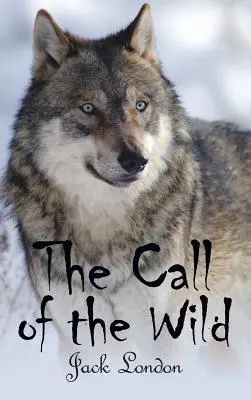 Chemarea sălbaticului (The Call of the Wild) - The Call of the Wild