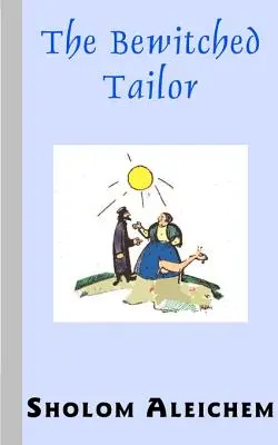Croitorul vrăjit (The Bewitched Tailor) - The Bewitched Tailor
