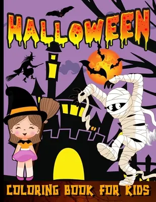 Halloween Carte de colorat pentru copii mici: Carte de colorat de Halloween fericit pentru copii de 2-4 ani: Trick Or Treat Spooky and Cute Coloring Book For Children - Halloween Coloring Book For Toddlers: Happy Halloween Coloring Book For Kids Ages 2-4 Trick Or Treat Spooky And Cute Coloring Book For Children