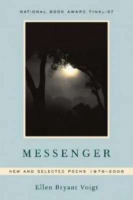 Messenger: Poeme noi și selectate 1976-2006 - Messenger: New and Selected Poems 1976-2006