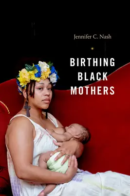 Nașterea mamelor negre - Birthing Black Mothers