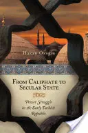 De la califat la stat secular: Lupta pentru putere în Republica Turcă timpurie - From Caliphate to Secular State: Power Struggle in the Early Turkish Republic