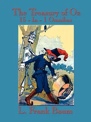 Tezaurul din Oz: Minunatul Vrăjitor din Oz, Minunatul Ținut din Oz, Ozma din Oz, Dorothy și Vrăjitorul din Oz, Drumul spre Oz, Em - The Treasury of Oz: The Wonderful Wizard of Oz, the Marvelous Land of Oz, Ozma of Oz, Dorothy and the Wizard in Oz, the Road to Oz, the Em