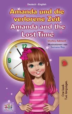 Amanda and the Lost Time (Carte bilingvă germană-engleză pentru copii) - Amanda and the Lost Time (German English Bilingual Children's Book)