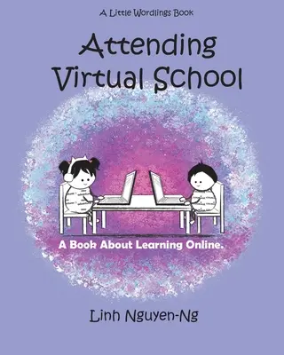 Participarea la școala virtuală: O carte despre învățarea online - Attending Virtual School: A Book About Learning Online