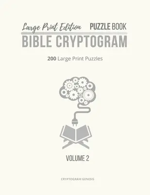 Ediție de tipar mare Carte puzzle 2 Criptograme biblice: Criptograme Creștine de Tipar Mare, Criptograme Biblice, Carte Puzzle de Criptograme cu versete biblice - Large Print Edition Puzzle Book 2 Bible Cryptogram: Large Print Christian Cryptograms, Bible Cryptograms, Cryptogram Puzzle Book With Bible Verses