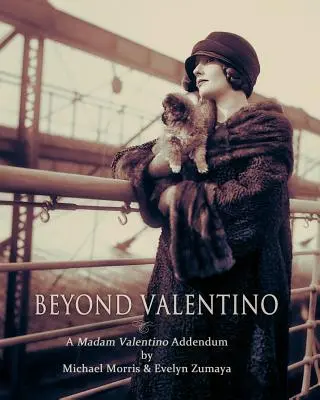 Dincolo de Valentino: A Madam Valentino Addendum - Beyond Valentino: A Madam Valentino Addendum