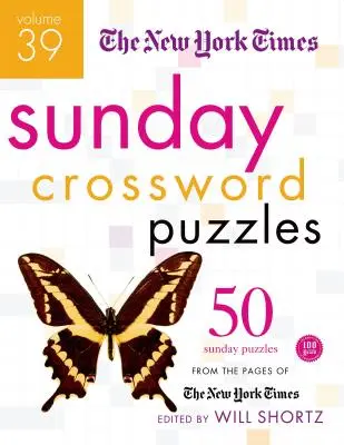 The New York Times Sunday Crossword Puzzles: 50 de puzzle-uri duminicale din paginile New York Times - The New York Times Sunday Crossword Puzzles: 50 Sunday Puzzles from the Pages of the New York Times