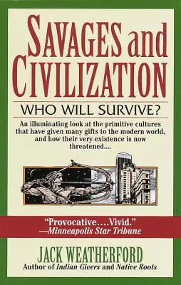 Sălbatici și civilizație - Savages and Civilization
