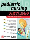 Nursing pediatric demistificat: A Self-Teaching Guide - Pediatric Nursing Demystified: A Self-Teaching Guide