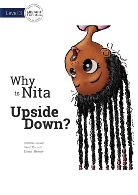 De ce este Nita cu susul în jos? - Why is Nita Upside Down?