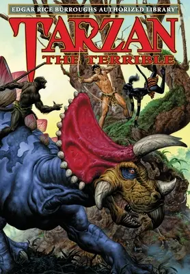 Tarzan cel Groaznic: Edgar Rice Burroughs Biblioteca Autorizată - Tarzan the Terrible: Edgar Rice Burroughs Authorized Library