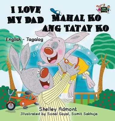 Îl iubesc pe tatăl meu Mahal Ko ang Tatay Ko: English Tagalog Bilingual Edition - I Love My Dad Mahal Ko ang Tatay Ko: English Tagalog Bilingual Edition