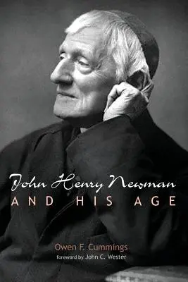 John Henry Newman și epoca sa - John Henry Newman and His Age