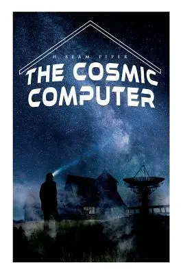 Computerul Cosmic: Roman terro-uman de istorie a viitorului - The Cosmic Computer: Terro-Human Future History Novel