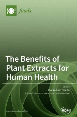 Beneficiile extractelor de plante pentru sănătatea umană - The Benefits of Plant Extracts for Human Health