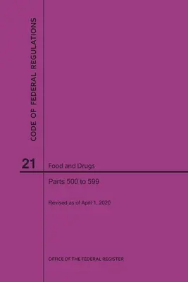 Codul reglementărilor federale, titlul 21, Alimente și medicamente, părțile 500-599, 2020 - Code of Federal Regulations Title 21, Food and Drugs, Parts 500-599, 2020