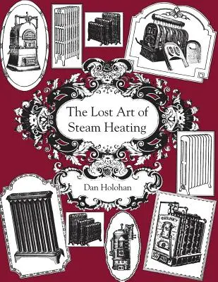 Arta pierdută a încălzirii cu aburi - The Lost Art of Steam Heating